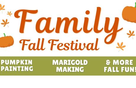 Fall-themed graphic with illustrated pumpkins, leaves, and colorful dots. Text reads: “Family Fall Festival,” “Pumpkin Painting,” and “Marigold Making.”