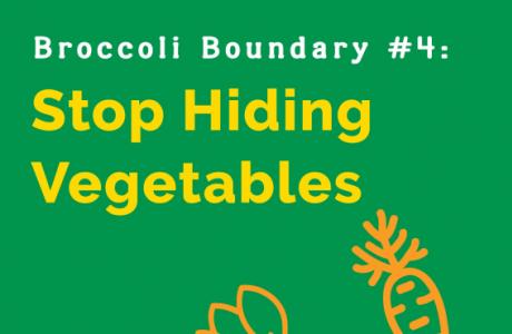Stop Hiding Vegetables