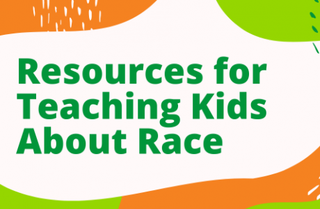 Text: Resources for Teaching Kids About Race