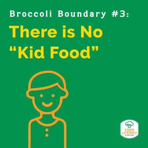 There is no "Kid Food"