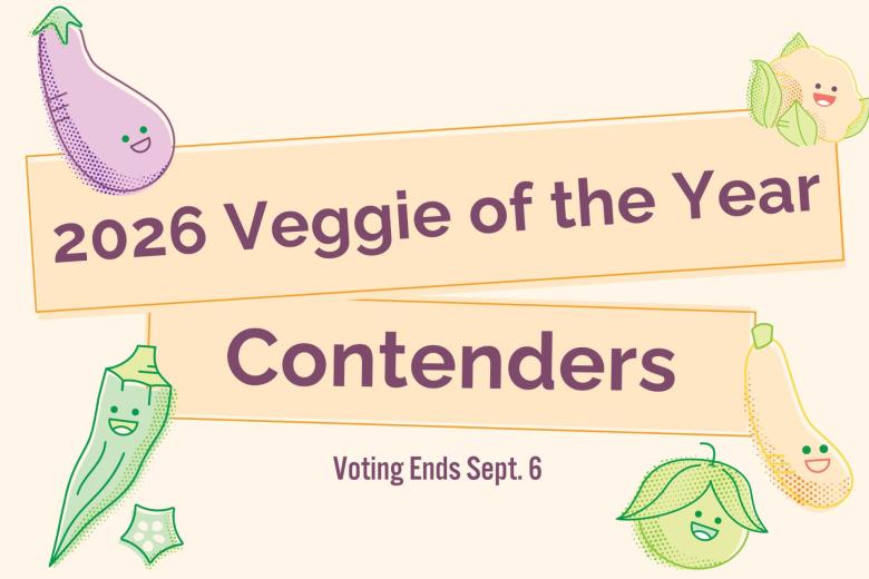 Graphic featuring illustrations of eggplant, cauliflower, okra, tomatillo, and squash. Text reads: “2026 Veggie of the Year Contenders. Voting ends September 6.